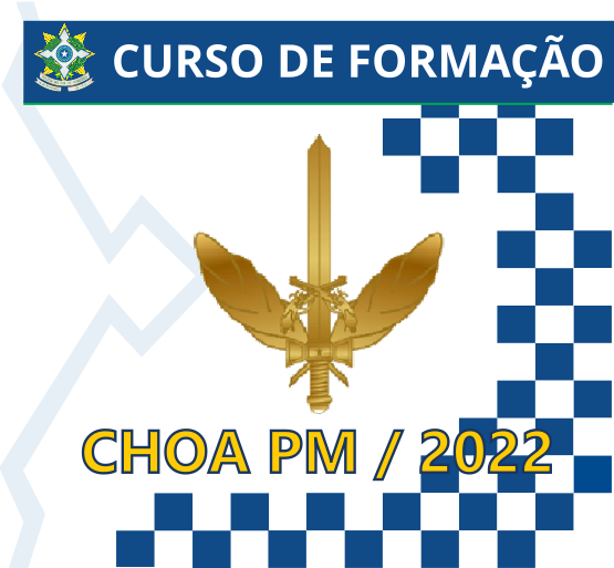 CHOA 2022 - CURSO DE HABILITAÇÃO DE OFICIAIS PM