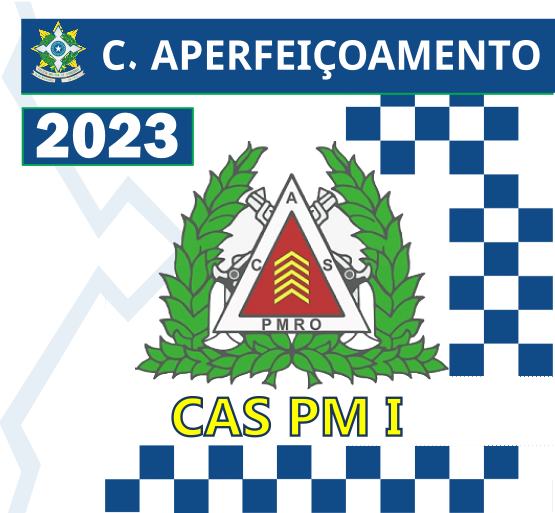 CURSO DE APERFEIÇOAMENTO DE SARGENTOS - CAS PM I 2023