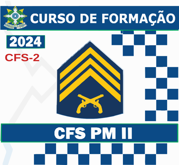 CURSO DE FORMAÇÃO DE SARGENTOS - CFS PM II. 2024